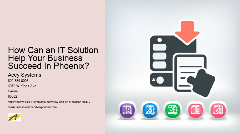 How Can an IT Solution Help Your Business Succeed In Phoenix?