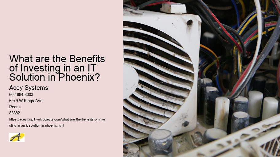 What are the Benefits of Investing in an IT Solution in Phoenix?
